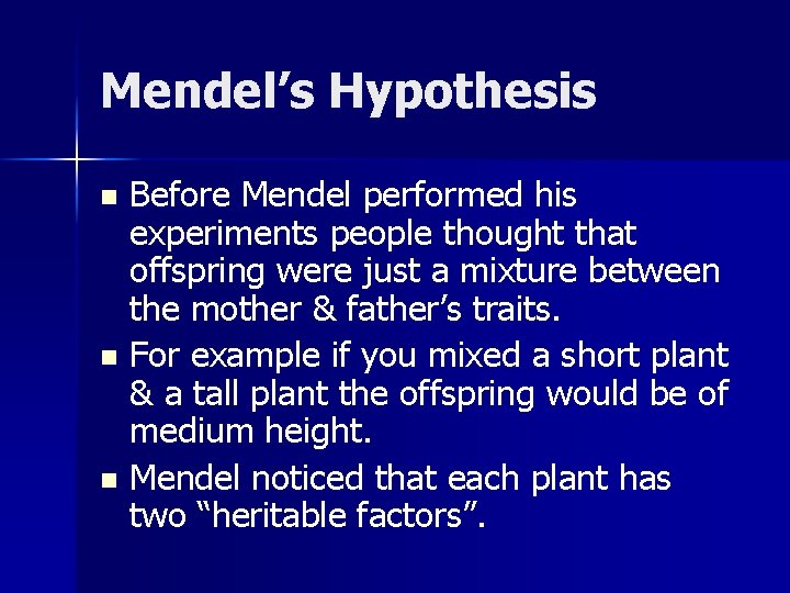 Chapter 8 2 Mendels Theory Mendels Hypothesis Before