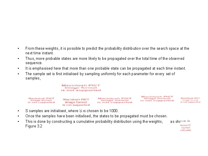  • • From these weights, it is possible to predict the probability distribution