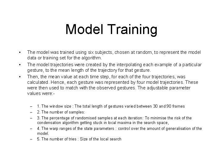 Model Training • • • The model was trained using six subjects, chosen at
