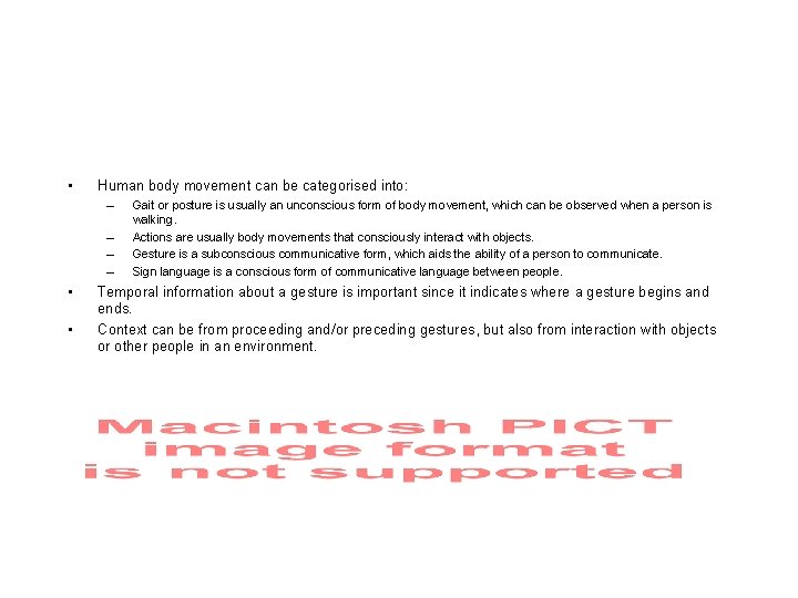  • Human body movement can be categorised into: – – • • Gait