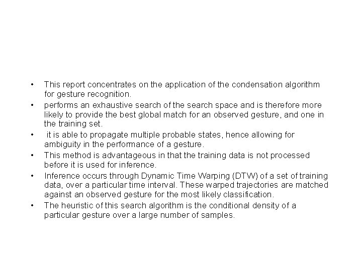  • • • This report concentrates on the application of the condensation algorithm