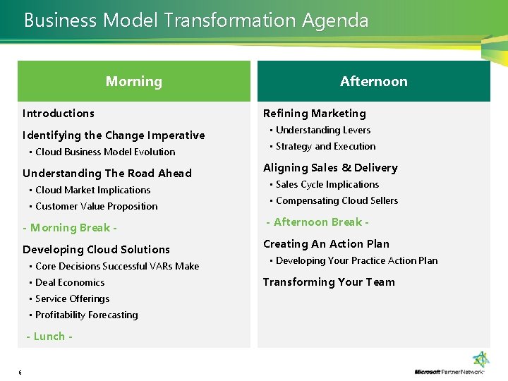 Business Model Transformation Agenda Morning Introductions Identifying the Change Imperative • Cloud Business Model