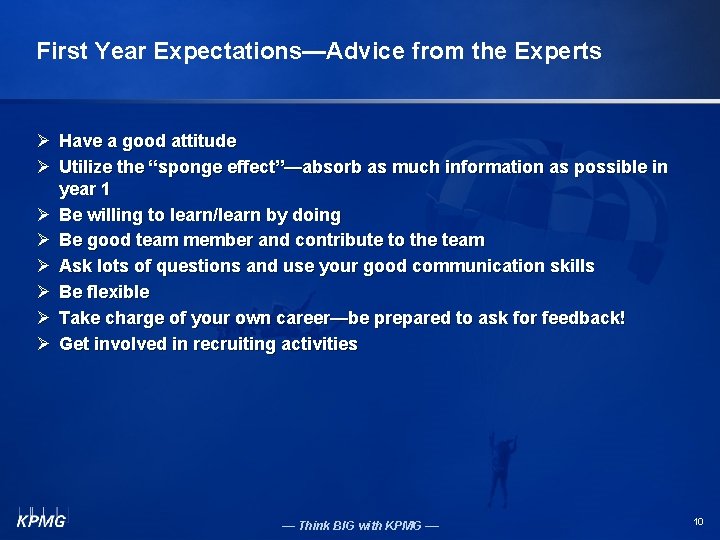 First Year Expectations—Advice from the Experts Ø Have a good attitude Ø Utilize the