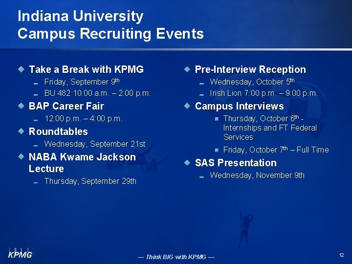 Indiana University Campus Recruiting Events Take a Break with KPMG Friday, September 9 th
