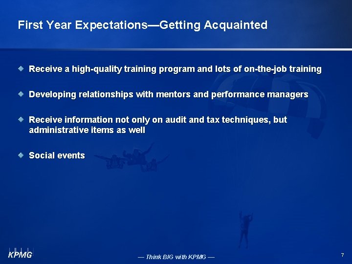 First Year Expectations—Getting Acquainted Receive a high-quality training program and lots of on-the-job training