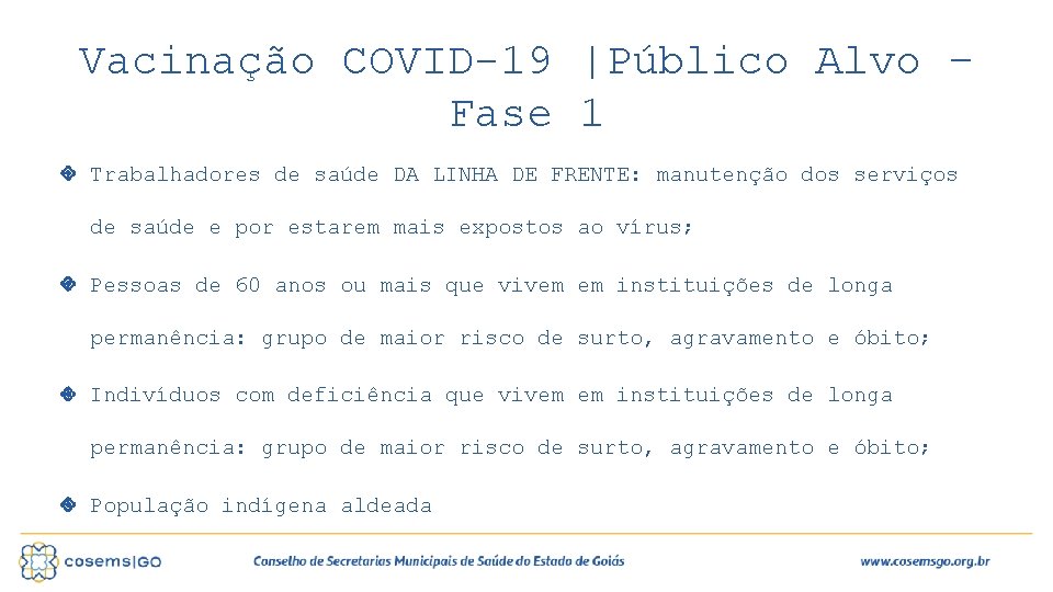 Vacinação COVID-19 |Público Alvo – Fase 1 Trabalhadores de saúde DA LINHA DE FRENTE: