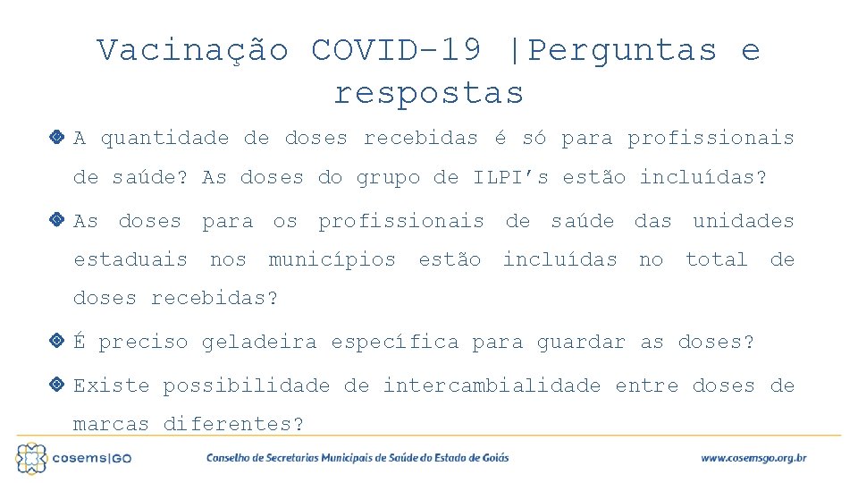 Vacinação COVID-19 |Perguntas e respostas A quantidade de doses recebidas é só para profissionais