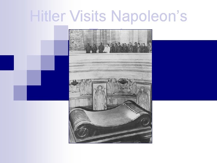 Hitler Visits Napoleon’s Tomb June 28, 1940 