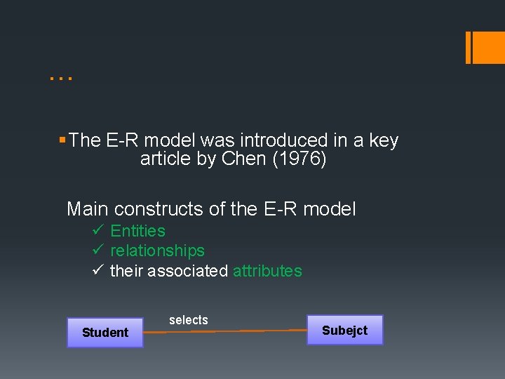 … § The E-R model was introduced in a key article by Chen (1976)