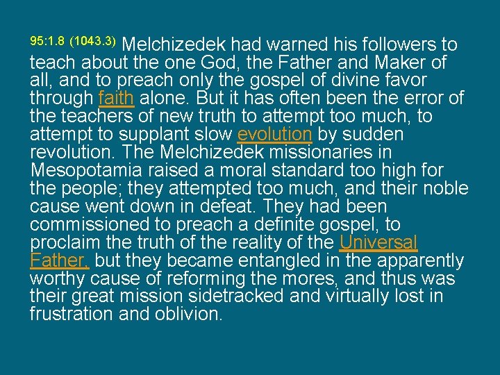 Melchizedek had warned his followers to teach about the one God, the Father and