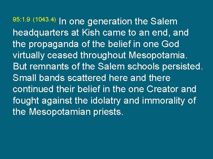 In one generation the Salem headquarters at Kish came to an end, and the