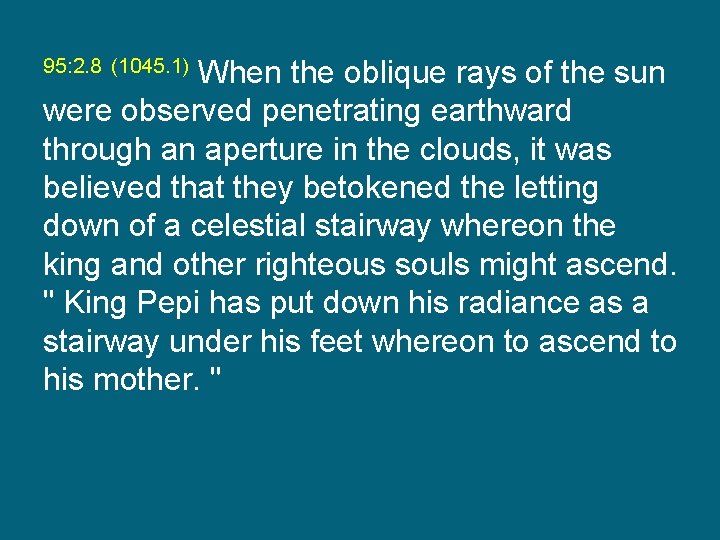 When the oblique rays of the sun were observed penetrating earthward through an aperture