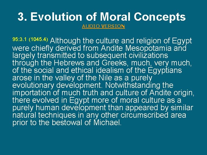 3. Evolution of Moral Concepts AUDIO VERSION Although the culture and religion of Egypt