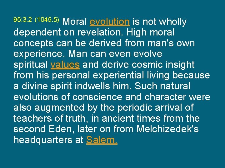 Moral evolution is not wholly dependent on revelation. High moral concepts can be derived