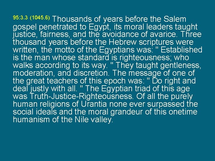 Thousands of years before the Salem gospel penetrated to Egypt, its moral leaders taught