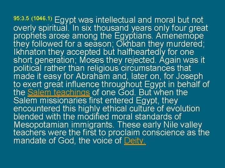 Egypt was intellectual and moral but not overly spiritual. In six thousand years only