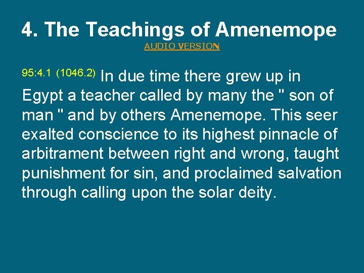 4. The Teachings of Amenemope AUDIO VERSION In due time there grew up in