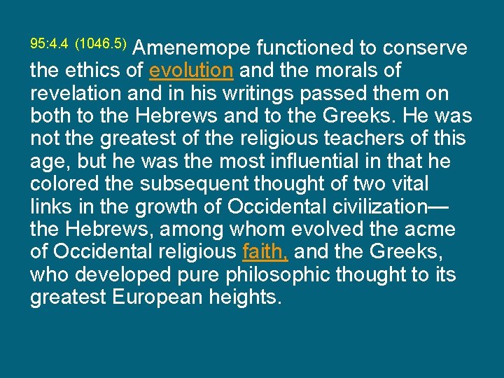 Amenemope functioned to conserve the ethics of evolution and the morals of revelation and