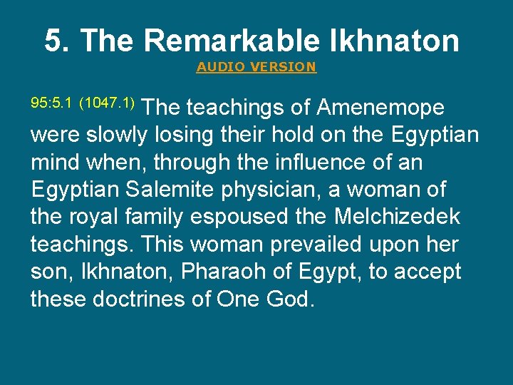5. The Remarkable Ikhnaton AUDIO VERSION The teachings of Amenemope were slowly losing their