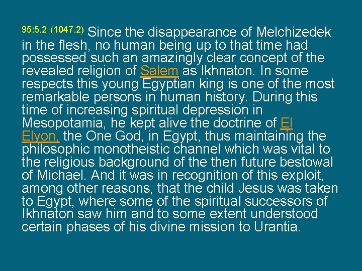 Since the disappearance of Melchizedek in the flesh, no human being up to that