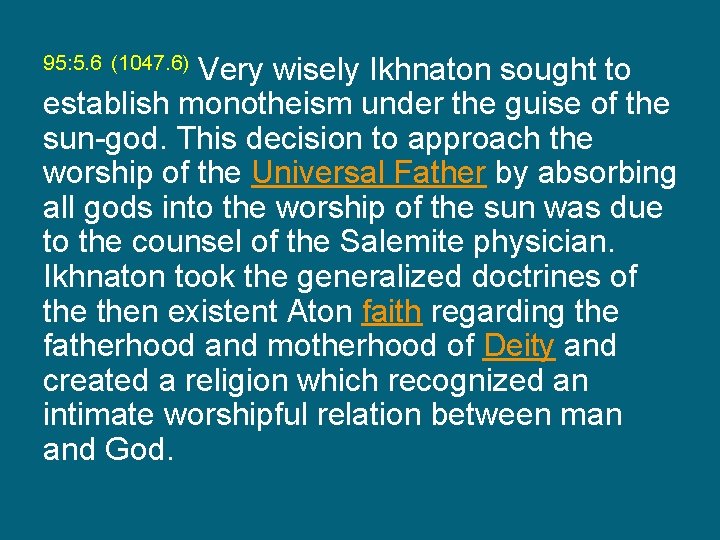 Very wisely Ikhnaton sought to establish monotheism under the guise of the sun-god. This