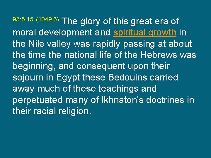 The glory of this great era of moral development and spiritual growth in the
