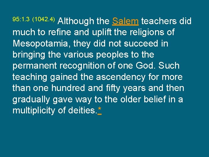 Although the Salem teachers did much to refine and uplift the religions of Mesopotamia,