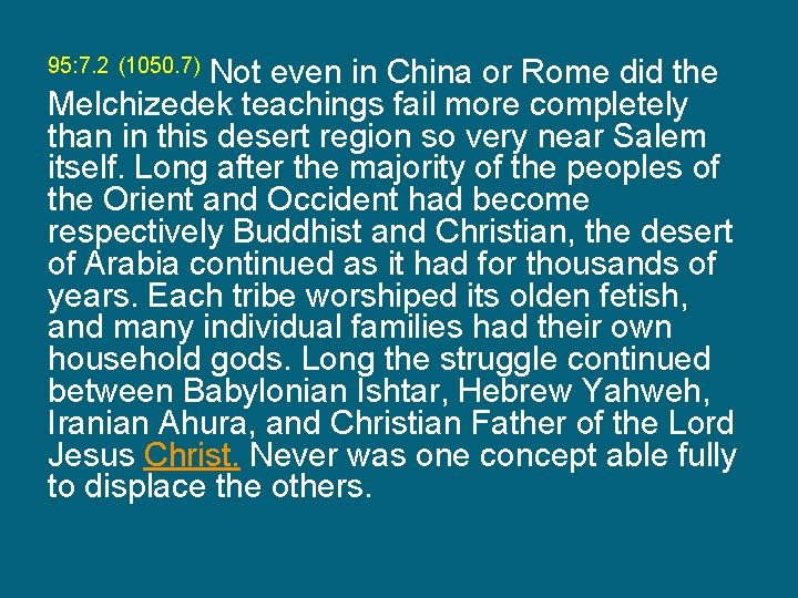 Not even in China or Rome did the Melchizedek teachings fail more completely than