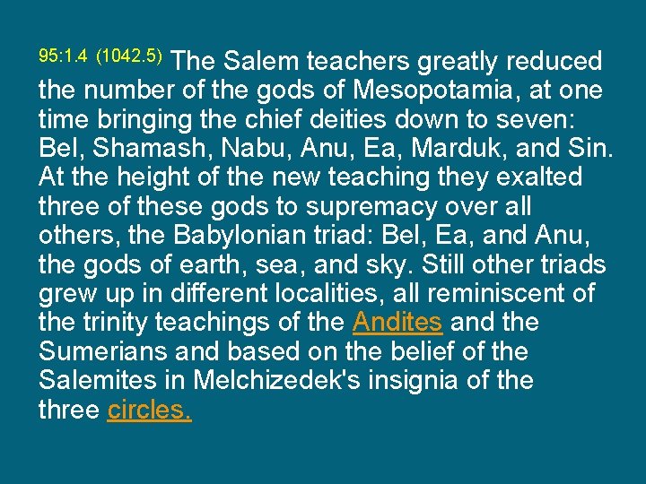 The Salem teachers greatly reduced the number of the gods of Mesopotamia, at one