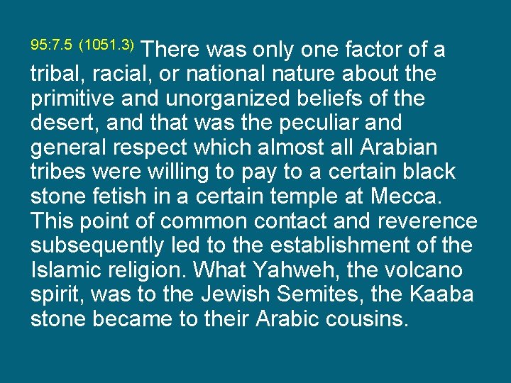 There was only one factor of a tribal, racial, or national nature about the