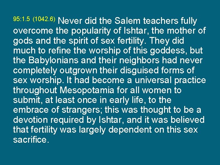 Never did the Salem teachers fully overcome the popularity of Ishtar, the mother of