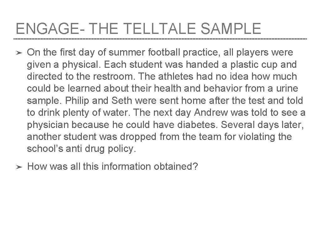 ENGAGE- THE TELLTALE SAMPLE ➤ On the first day of summer football practice, all