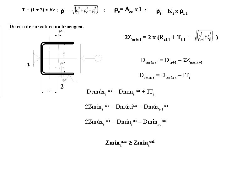 T = (1 2) x Rz ; = ; c= ce x l ;