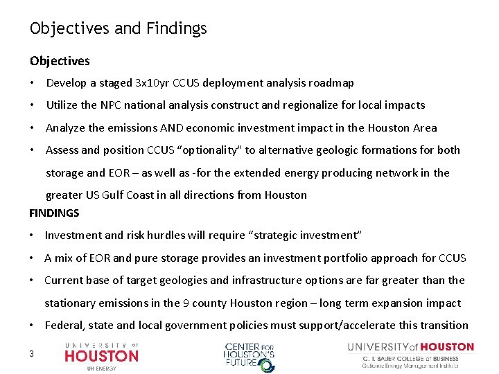 Objectives and Findings Objectives • Develop a staged 3 x 10 yr CCUS deployment