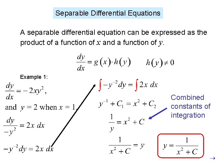 Separable Differential Equations A separable differential equation can be expressed as the product of