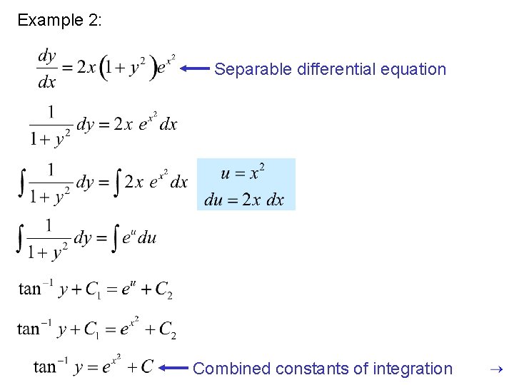 Example 2: Separable differential equation Combined constants of integration 