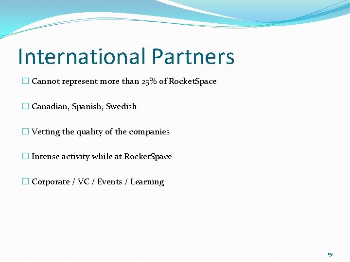 International Partners � Cannot represent more than 25% of Rocket. Space � Canadian, Spanish,