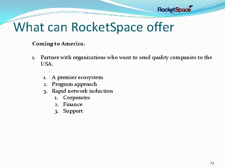 What can Rocket. Space offer Coming to America. 1. Partner with organizations who want