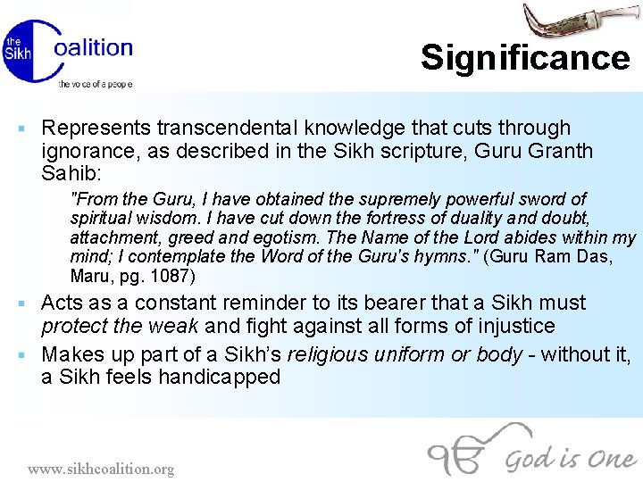 Significance § Represents transcendental knowledge that cuts through ignorance, as described in the Sikh