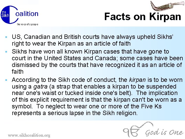 Facts on Kirpan US, Canadian and British courts have always upheld Sikhs’ right to