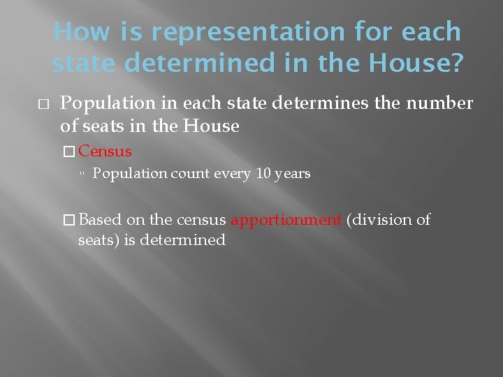 How is representation for each state determined in the House? � Population in each