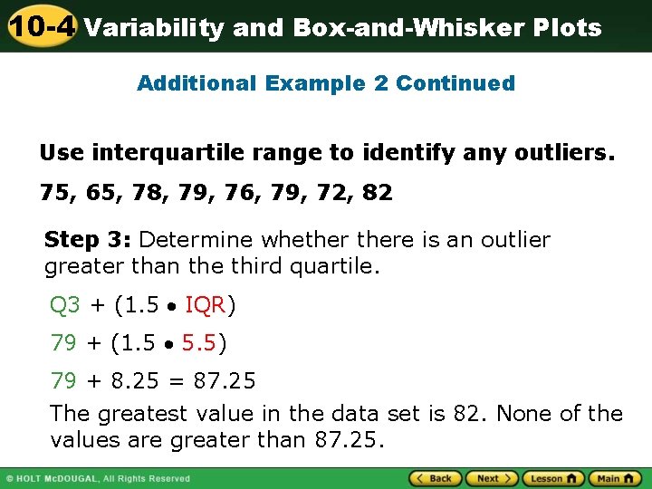 10 -4 Variability and Box-and-Whisker Plots Additional Example 2 Continued Use interquartile range to