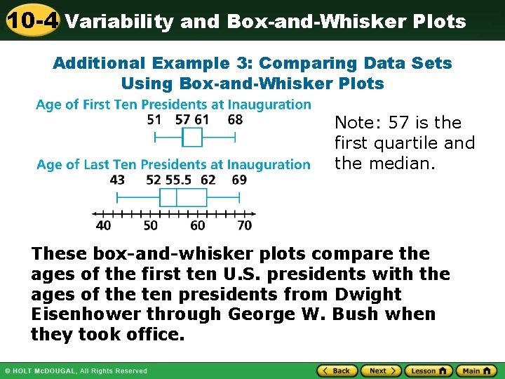 10 -4 Variability and Box-and-Whisker Plots Additional Example 3: Comparing Data Sets Using Box-and-Whisker