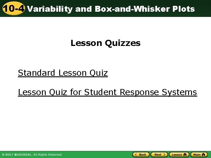 10 -4 Variability and Box-and-Whisker Plots Lesson Quizzes Standard Lesson Quiz for Student Response