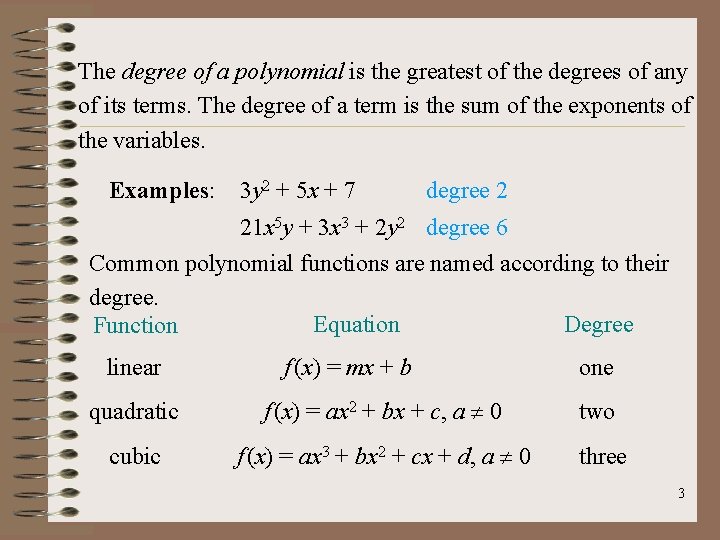 The degree of a polynomial is the greatest of the degrees of any of