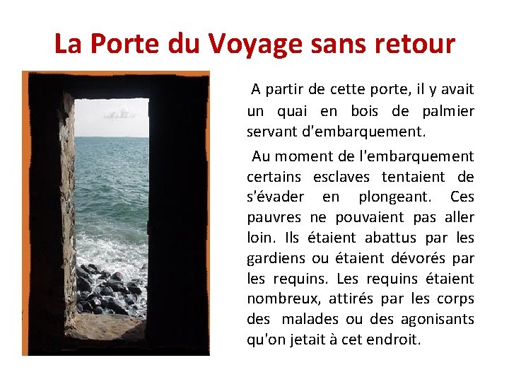 La Porte du Voyage sans retour A partir de cette porte, il y avait