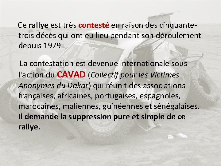 Ce rallye est très contesté en raison des cinquantetrois décès qui ont eu lieu