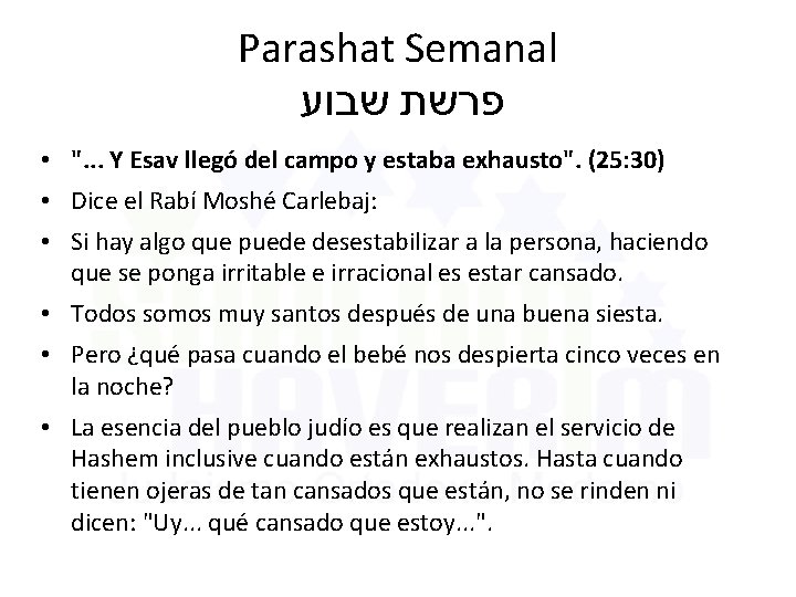 Parashat Semanal פרשת שבוע • ". . . Y Esav llegó del campo y