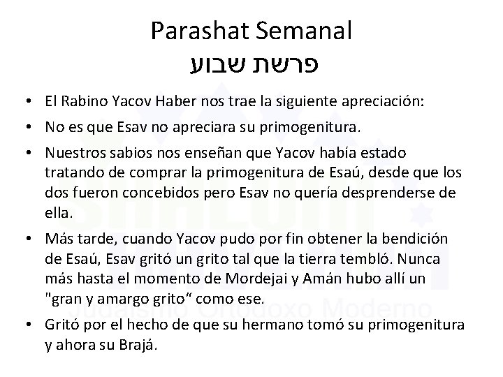 Parashat Semanal פרשת שבוע • El Rabino Yacov Haber nos trae la siguiente apreciación: