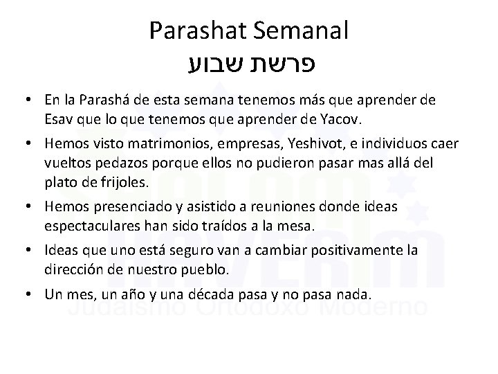 Parashat Semanal פרשת שבוע • En la Parashá de esta semana tenemos más que